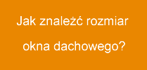 Sprawd rozmiar swojego okna dachowego